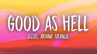 Lizzo, Ariana Grande - Good As Hell (Lyrics)