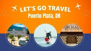 Best Places To Visit In Puerto Plata, Dominican Republic