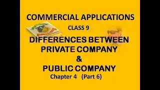 COMMERCIAL APPLICATIONS / CLASS 9 / DIFFERENCES BETWEEN PRIVATE & PUBLIC COMPANY