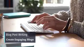 Blog Post Writing: Create Engaging Blogs