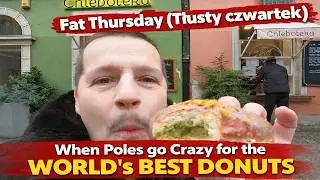 Fat Thursday (Tłusty czwartek) : When Poles go Crazy for the WORLD's BEST DONUTS.