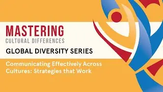 Communicating Effectively Across Cultures: Strategies That Work