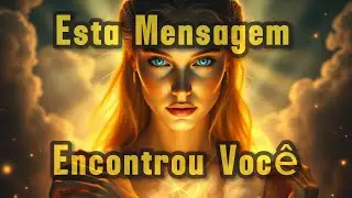 ESCOLHIDOS: Esta Mensagem Encontrou Você Porque Você Foi Preparado e O Céu Lhe Enviou