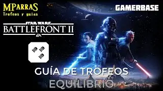 Star Wars Battlefront 2 - Gu&iacute;a trofeos:  Equilibrio