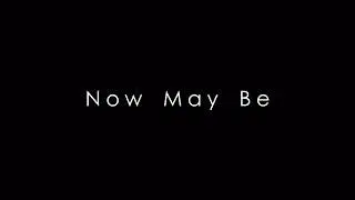 Now May Be Trailer 2020