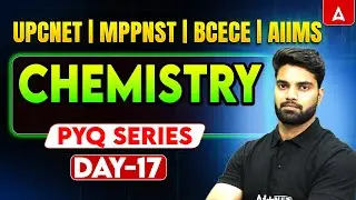 Chemistry PYQ Series Day-17 | UPCNET, MPPNST, BCECE & AIIMS BSC Nursing | Previous Year Questions