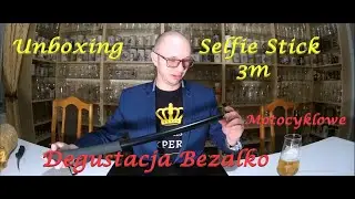#Unboxing Selfie Stick 3m + Degustacja Bezalko  Motocyklowe Browaru na Jurze