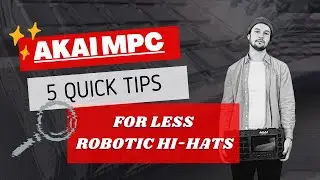 Akai MPC // 5 Tips for Less Robotic Hi-Hats