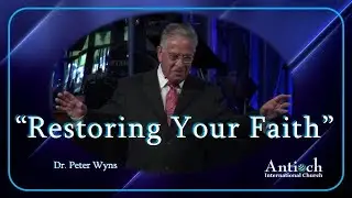 Restoring Your Faith - Dr. Peter Wyns