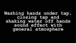 Washing hands under tap, closing tap and shaking water off hands sound effect