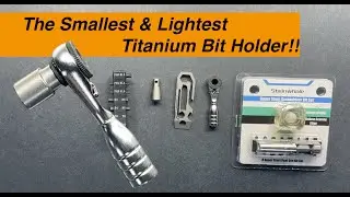 Smallest & Lightest Titanium Bit Holder