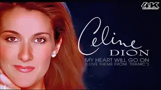 [4K] C&eacute;line Dion - My Heart Will Go On (Love Theme from 