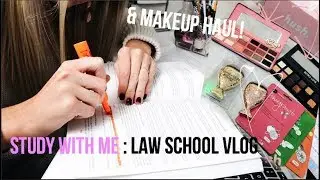 STUDY WITH ME & DAY IN THE LIFE Makeup Haul | LAW SCHOOL VLOG 10