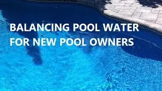 Pool Water Chemistry Balancing for New Pool Owners