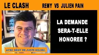 Remy de Juste Milieu vs Julien Pain   La demande sera-t-elle honor&eacute;e ?  #clash#Justemilieu#J.Pain