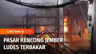 Lima Toko di Pasar Kencong Baru Jember Hangus Terbakar | Liputan 6