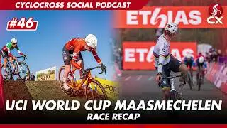Cyclocross World Cup Maasmechelen | Cyclocross Social Podcast #46