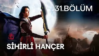 Sihirli Han&ccedil;er | 31. B&ouml;l&uuml;m | The Magic Blade | Baron Chen, Zhang Meng, Wallace Chung, | #天涯明月刀