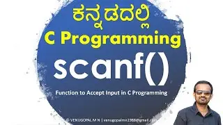 C Programming in Kannada : 4. scanf() Function : Venugopal M N