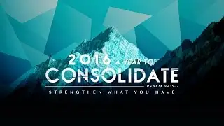 WoTL 2016: A Year To Consolidate. Strengthen What You Have