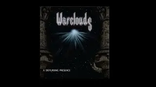 Warclouds - A Disturbing Presence (Full album)