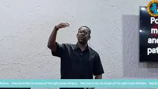 Welcome  to the Live Stream of The Light Center Ministry.