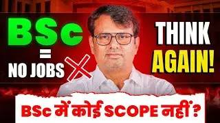 You Are Wasting 3 Years Of Your Life In B.Sc! 3-Year Plan by GP Sir