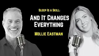 Sleep Is a Skill &mdash; And It Changes Everything | Mollie Eastman
