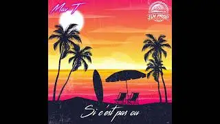 Max-T - Si c'est pas ou (Prod. by JLN)