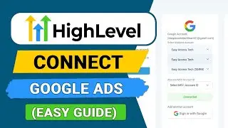 Как подключить Google Ads в GoHighLevel &mdash; простое руководство