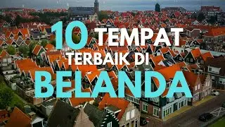 10 Tempat Wisata Terbaik Di Belanda Yang Wajib Di Kunjungi.