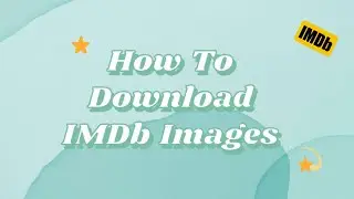 How To Download Images / Posters From IMDb ~ Tutorial [CC]