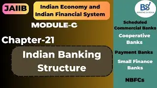 JAIIB IE&IFS Module C Chapter 21 | Indian Banking Structure  | Banking Shiksha