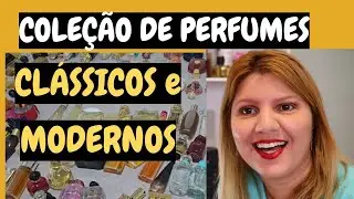REAGINDO A COLEÇÃO DE PERFUMES CLÁSSICOS E MODERNOS