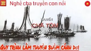 Quy trình làm thuyền buồm cánh dơi (Thuyền chã tôm) trên đảo Hà Nam, Yên Hưng, Quảng Ninh