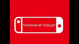 Nintendoish Podcast Ep 32: Top 50 Nintendo Games Of All Time (Part 1)