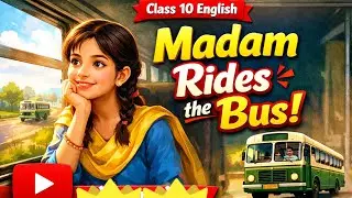 Madam Rides the Bus | Class 10 English Full Story Explanation in Hindi