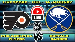 🔴 Philadelphia Flyers vs Buffalo Sabres | NHL PLAY BY PLAY | Live Score Update Jan 14