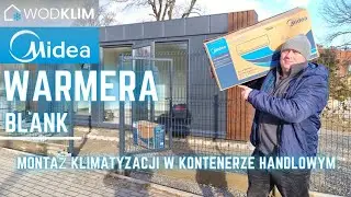 Midea Blanc Warmer - montaż klimatyzacji w kontenerze handlowym