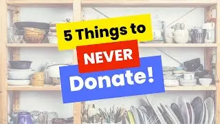 5 Things You Should NEVER Donate to Thrift Stores!
