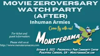 Movie Zeroversary Watch Party (After): Inhuman Armies - Monsterama Con 2022
