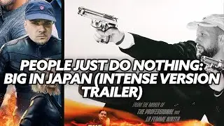 People Just Do Nothing: Big In Japan - (Intense Version Trailer)