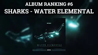 [Album Ranking #7] Sharks - Water Elemental (Disciple EP Release)