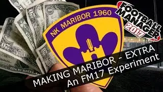 FM17 Experiment - What if NK Maribor had the best reputation? Football Manager 2017 Experiment