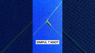 Cara Membuat Simpul T - T Knot - Fishing Knot Tutorial