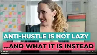 Anti hustle is NOT lazy (why this matters for high-achievers)