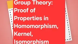 Discrete Mathematics: Group Theory: Properties proof of Homomorphism , Kernel, Isomorphism #aktu