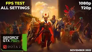 DOTA 2 GTX 750Ti FPS TEST 1080/720p 2022 All Settings Benchmark TIMECODE (LOW/MEDIUM/HIGH/ULTRA)