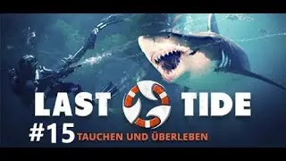 LAST TIDE #15 - Verrat unter Wasser Let&acute;s Play Deutsch UHD