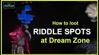 How to get Riddle Spots at Dream Zone | Once Human Endless Dream